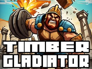 Timber Gladiator Online Game