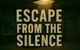 Escape From the Silence: Post-Apocalyptic Puzzle Adventure Game